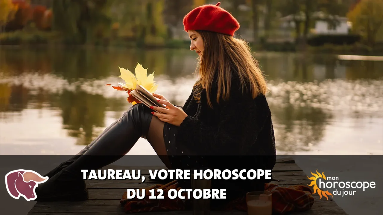 Horoscope du Taureau du jeudi 12 octobre 2023