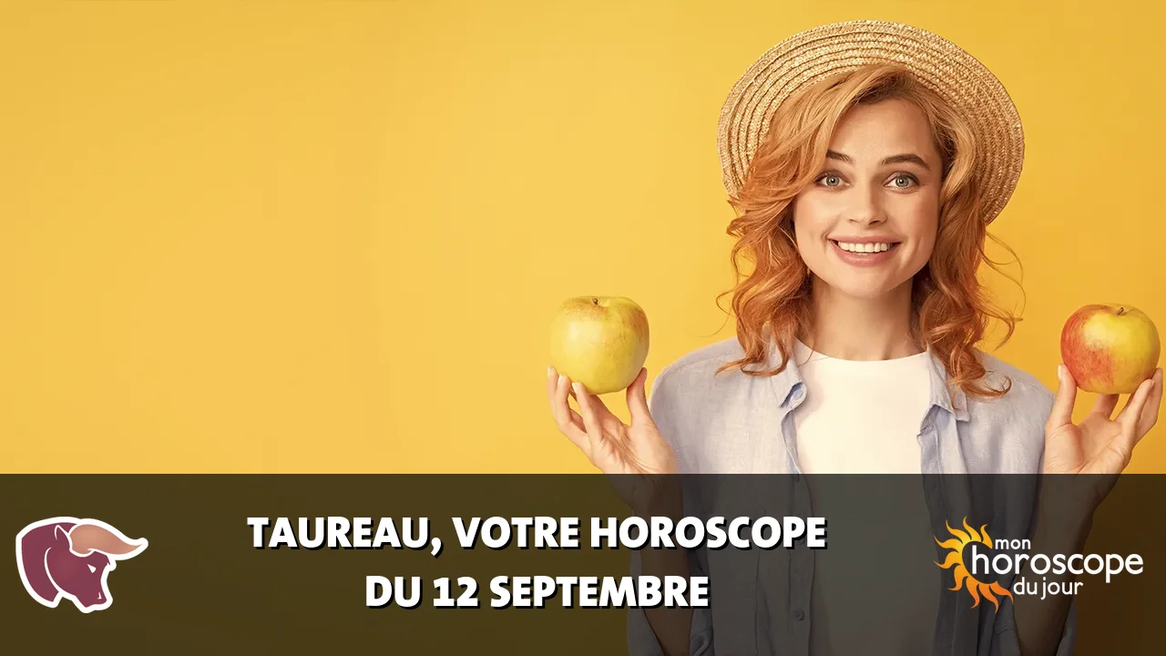 Horoscope du Taureau du jeudi 12 septembre 2024