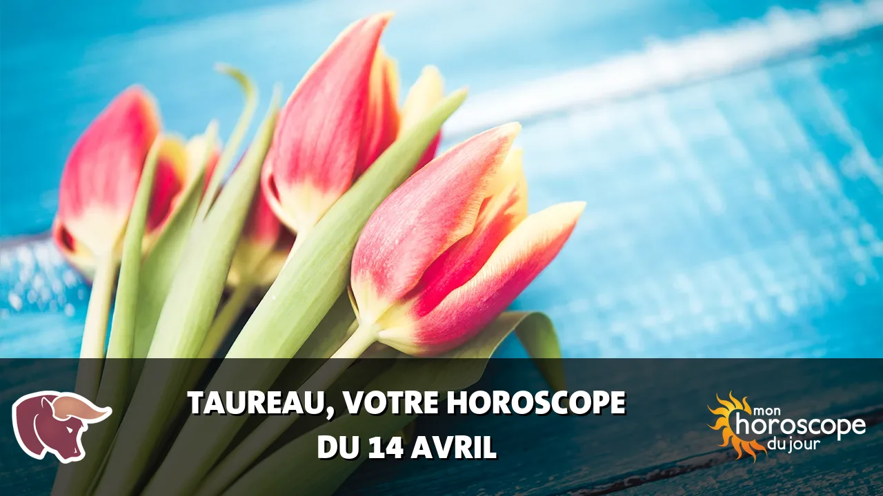 Horoscope du Taureau du lundi 14 avril 2025