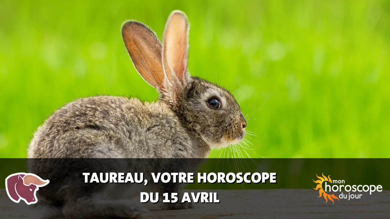 Horoscope du Taureau du mardi 15 avril 2025