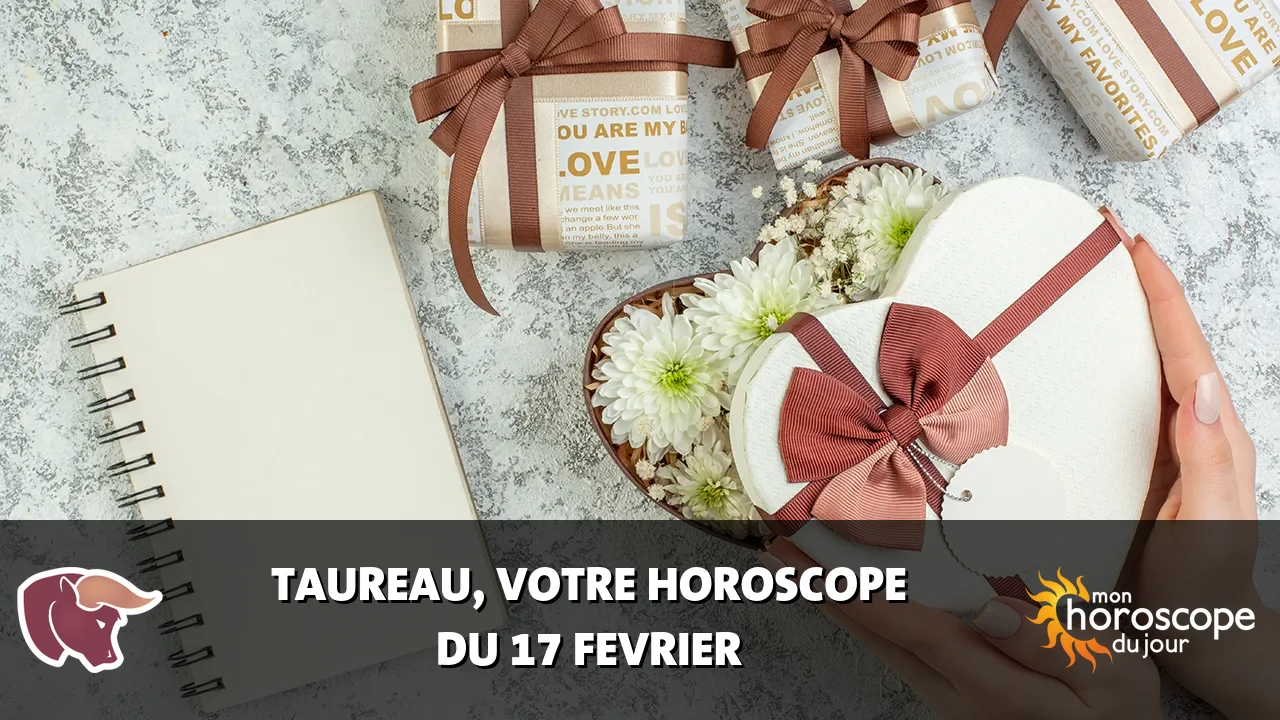 Horoscope du Taureau du lundi 17 fevrier 2025
