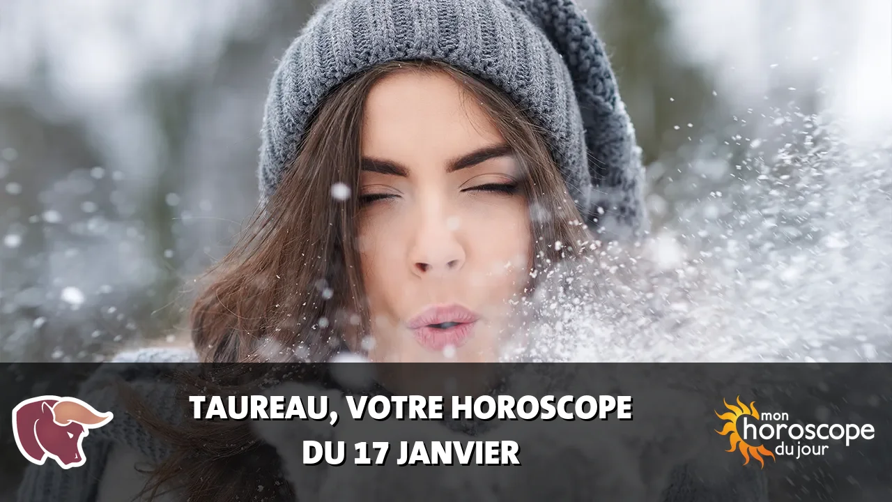 Horoscope du Taureau du mercredi 17 janvier 2024