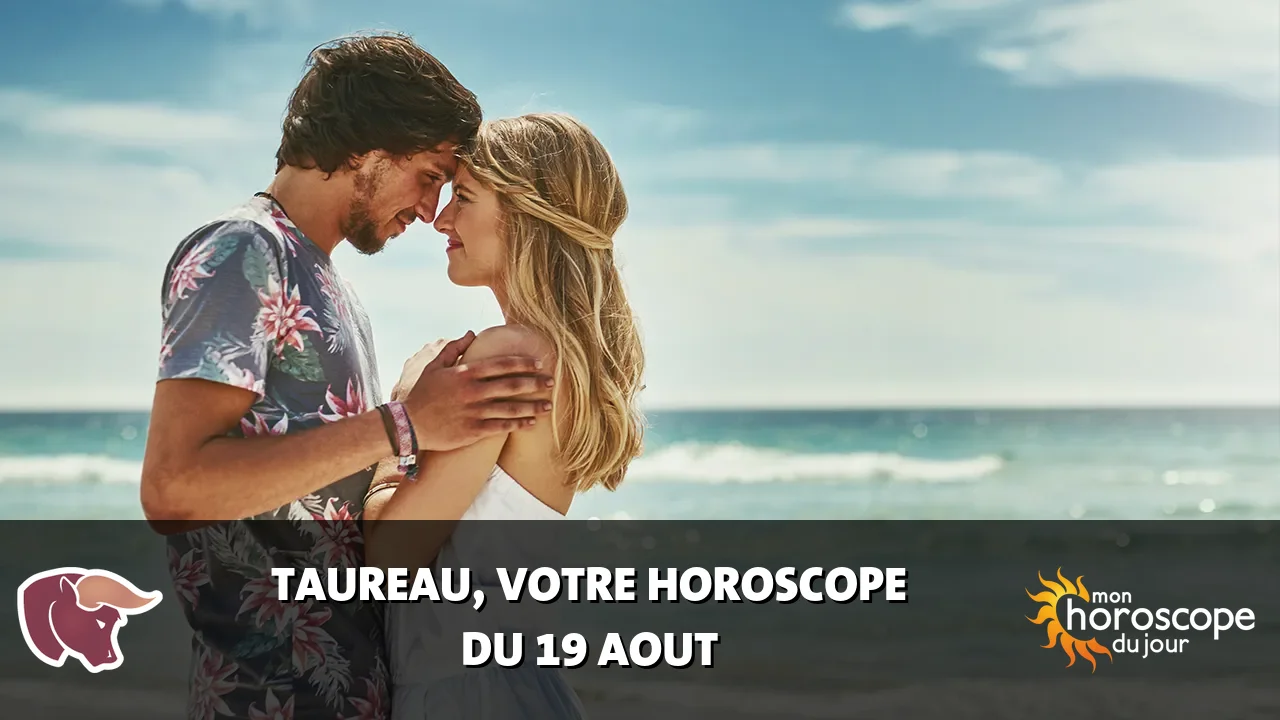Horoscope du Taureau du mercredi 19 aout 2026