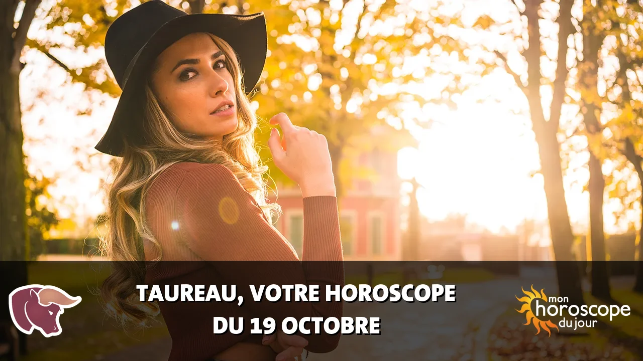 Horoscope du Taureau du samedi 19 octobre 2024