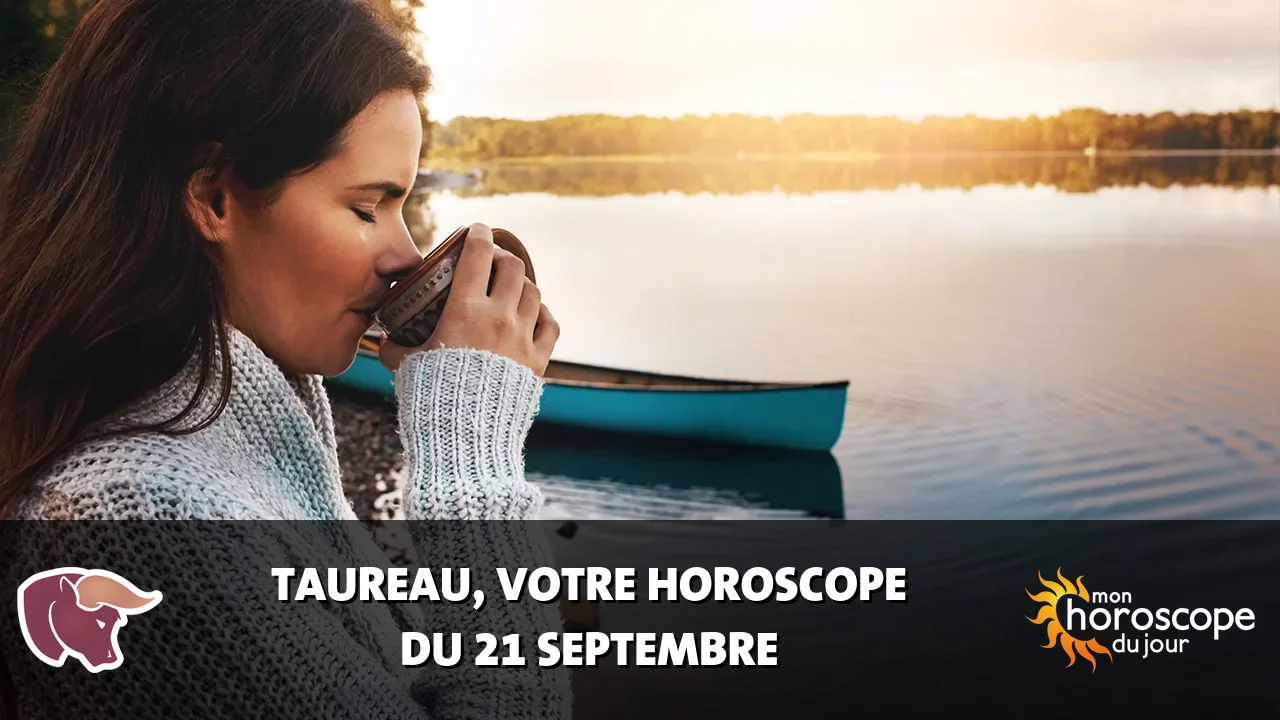 Horoscope du Taureau du lundi 21 septembre 2026