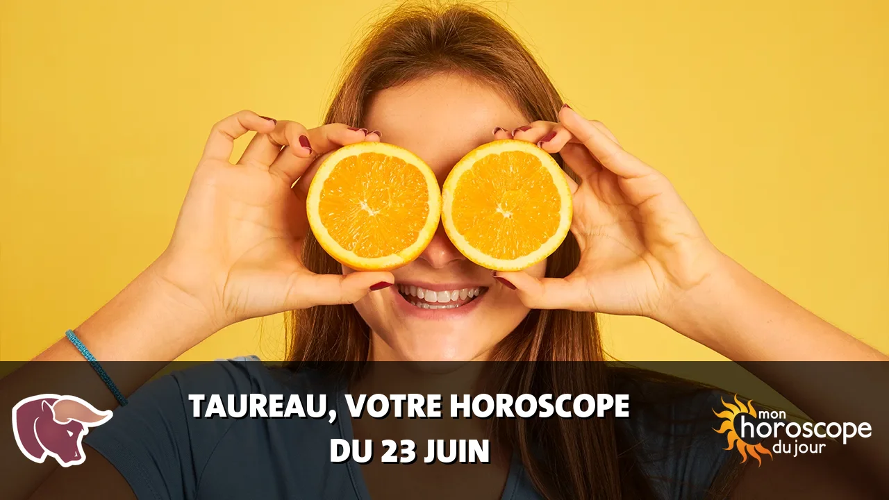 Horoscope du Taureau du mardi 23 juin 2026