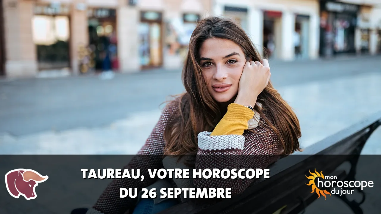 Horoscope du Taureau du samedi 26 septembre 2026