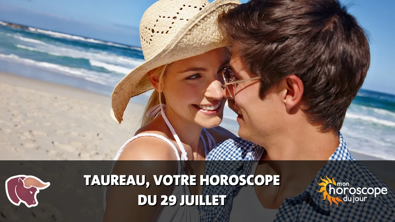Horoscope du Taureau du lundi 29 juillet 2024