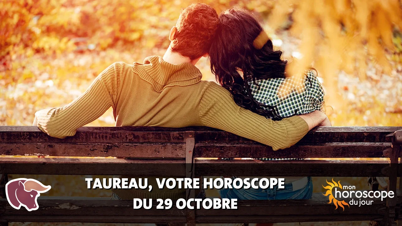 Horoscope du Taureau du mardi 29 octobre 2024