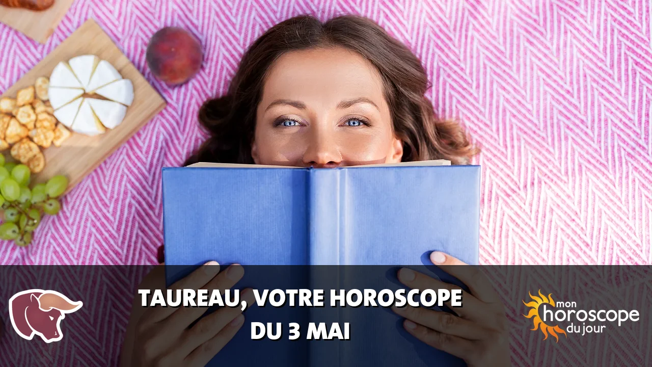 Horoscope du Taureau du samedi 3 mai 2025