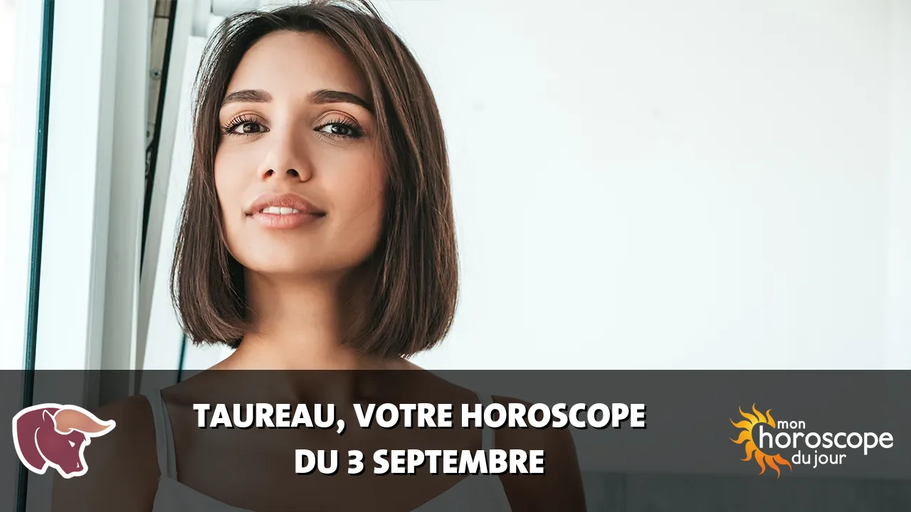Horoscope du Taureau du jeudi 3 septembre 2026