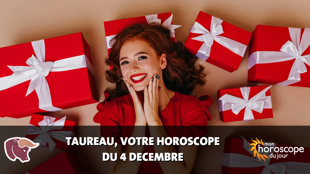 Horoscope du Taureau du mercredi 4 decembre 2024