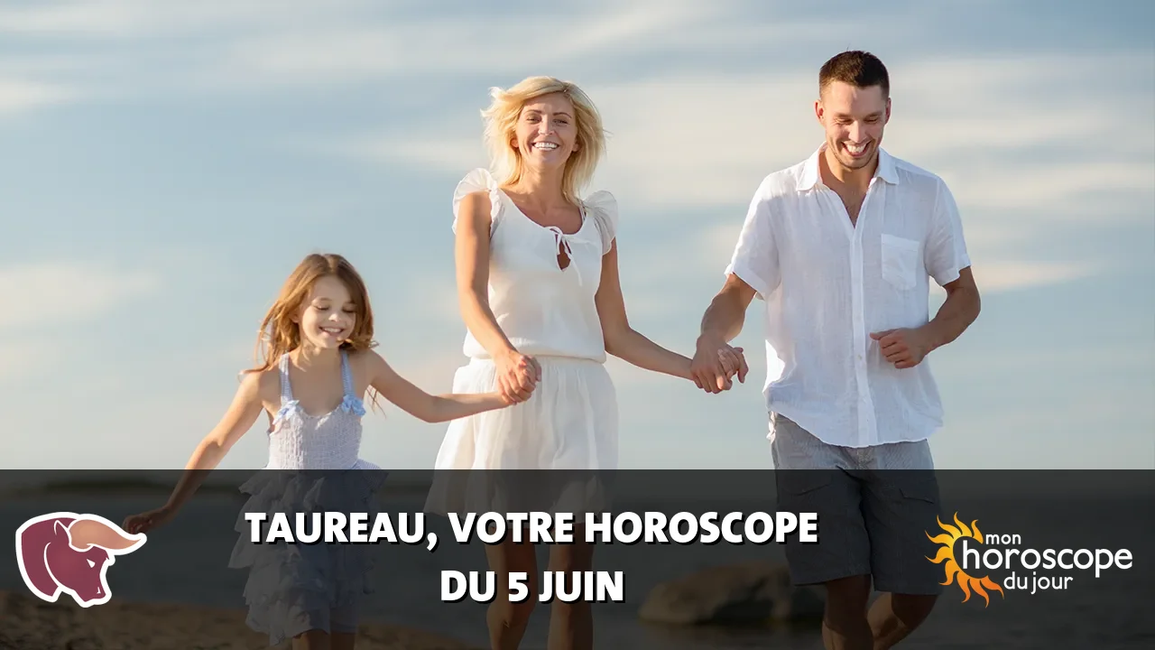 Horoscope du Taureau du jeudi 5 juin 2025
