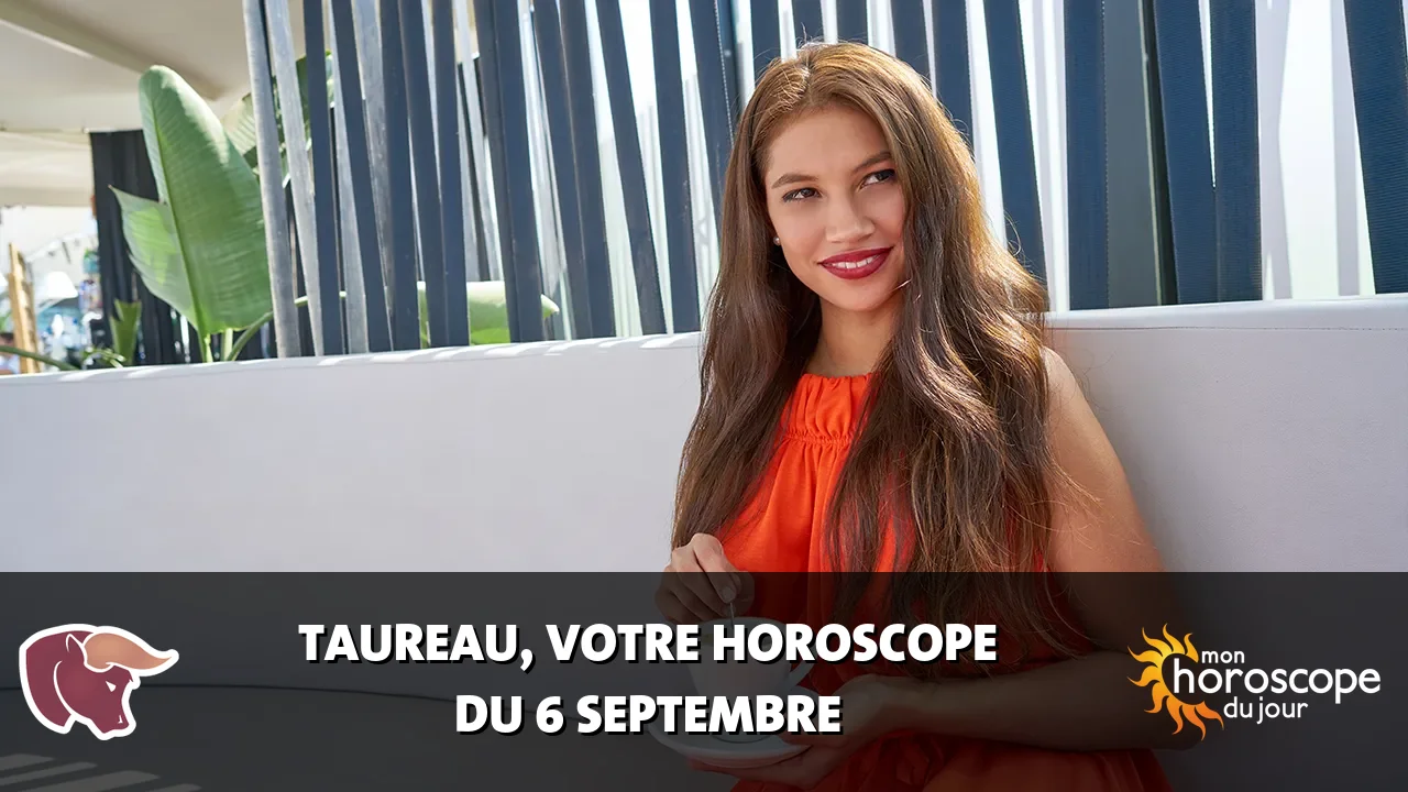 Horoscope du Taureau du dimanche 6 septembre 2026