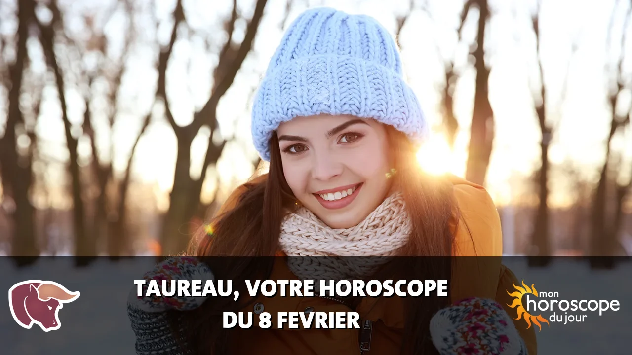 Horoscope du Taureau du jeudi 8 fevrier 2024