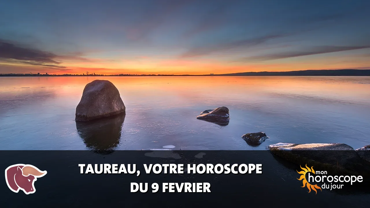 Horoscope du Taureau du vendredi 9 fevrier 2024