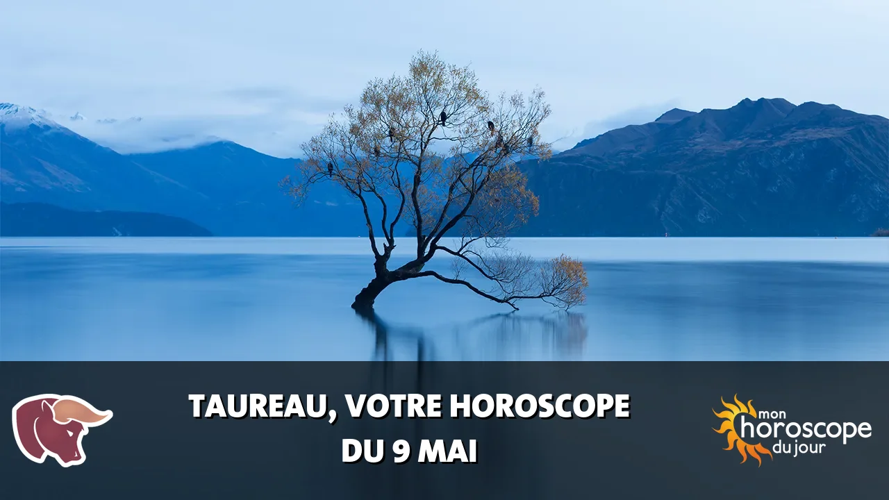 Horoscope du Taureau du vendredi 9 mai 2025