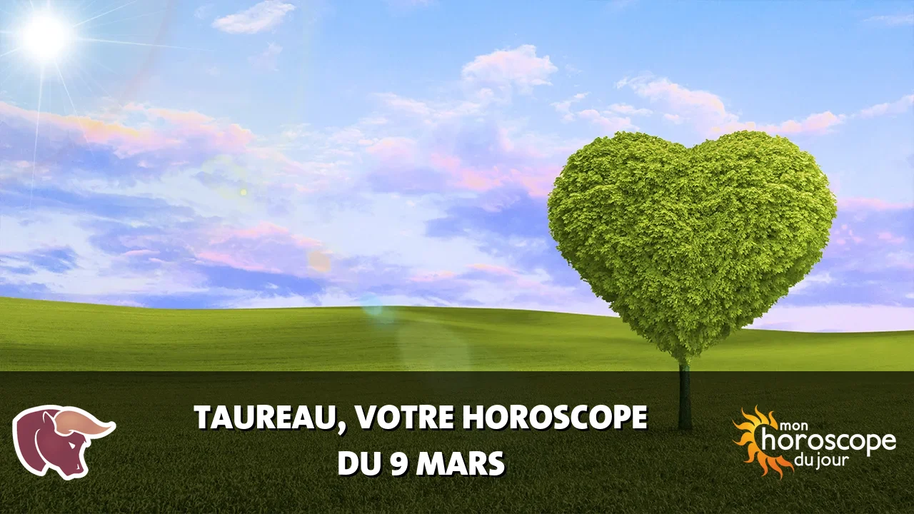 Horoscope du Taureau du dimanche 9 mars 2025