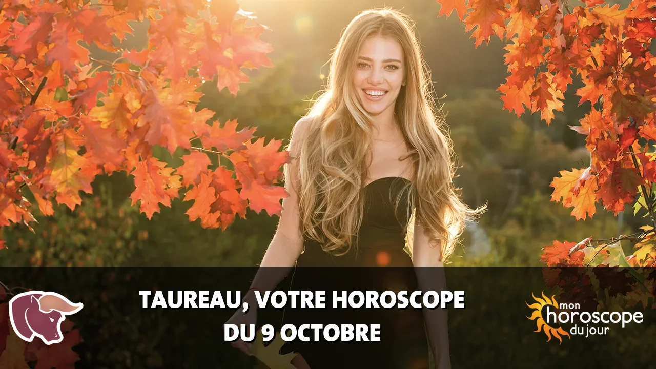 Horoscope du Taureau du mercredi 9 octobre 2024