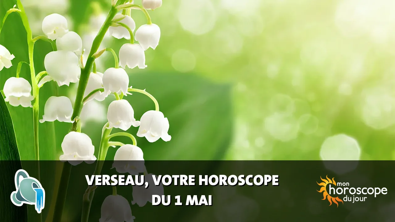Horoscope du Verseau du vendredi 1 mai 2026