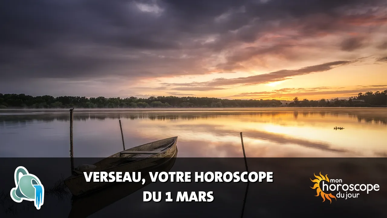 Horoscope du Verseau du vendredi 1 mars 2024