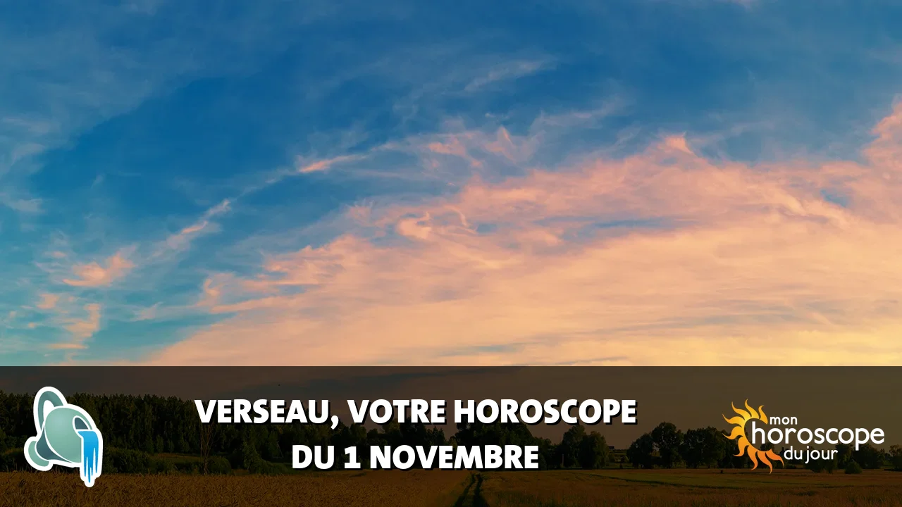 Horoscope du Verseau du vendredi 1 novembre 2024