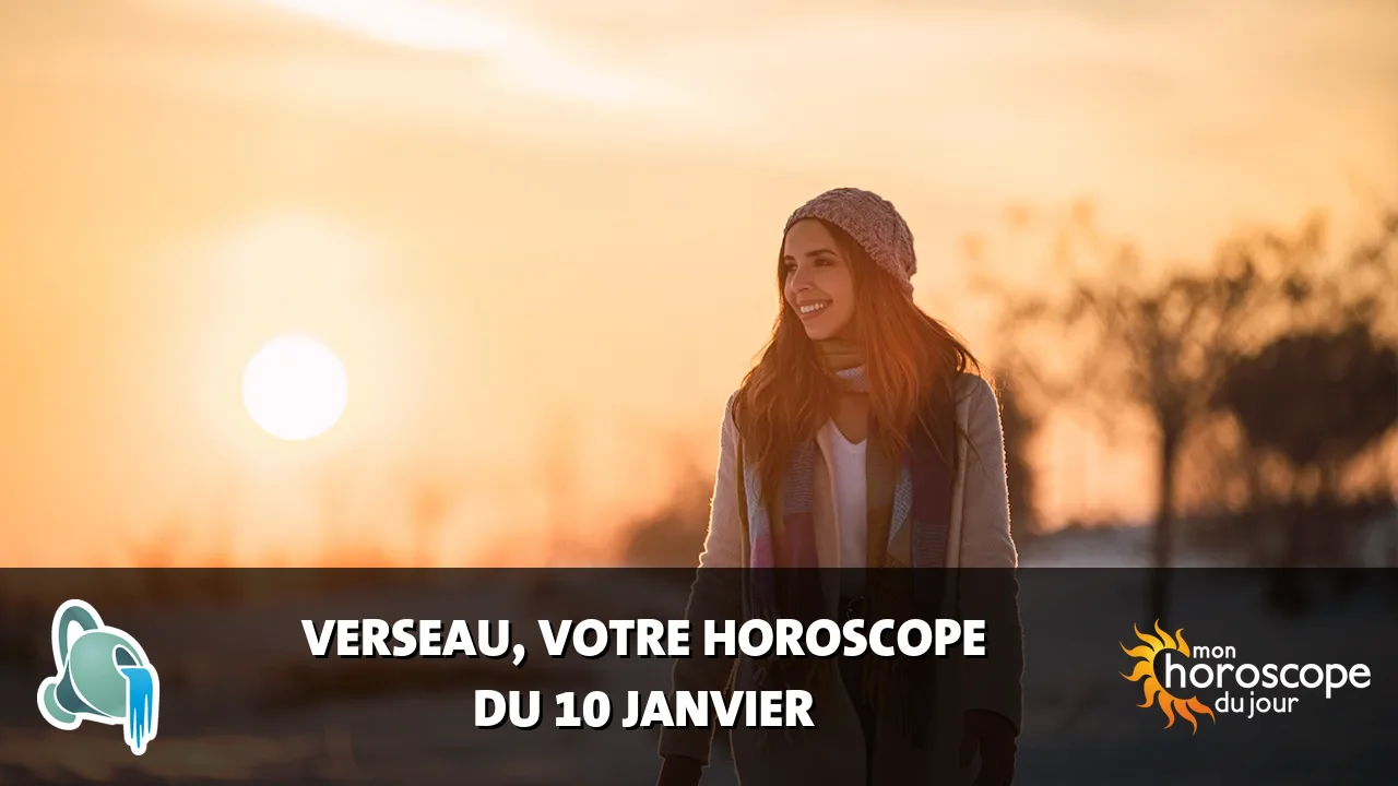 Horoscope du Verseau du mercredi 10 janvier 2024