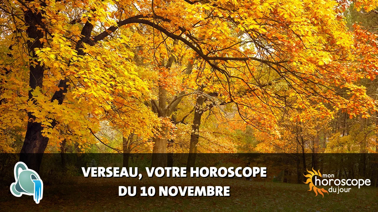 Horoscope du Verseau du dimanche 10 novembre 2024