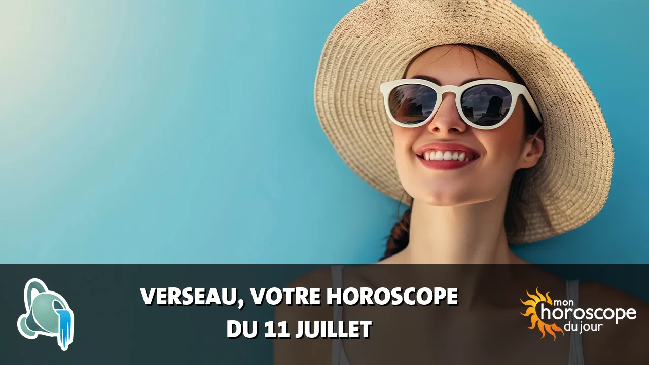 Horoscope du Verseau du jeudi 11 juillet 2024