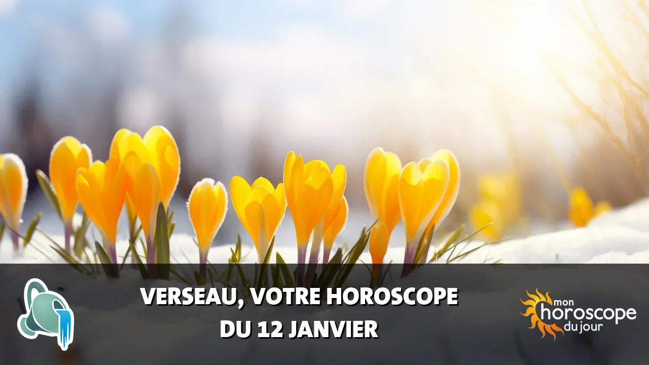 Horoscope du Verseau du vendredi 12 janvier 2024