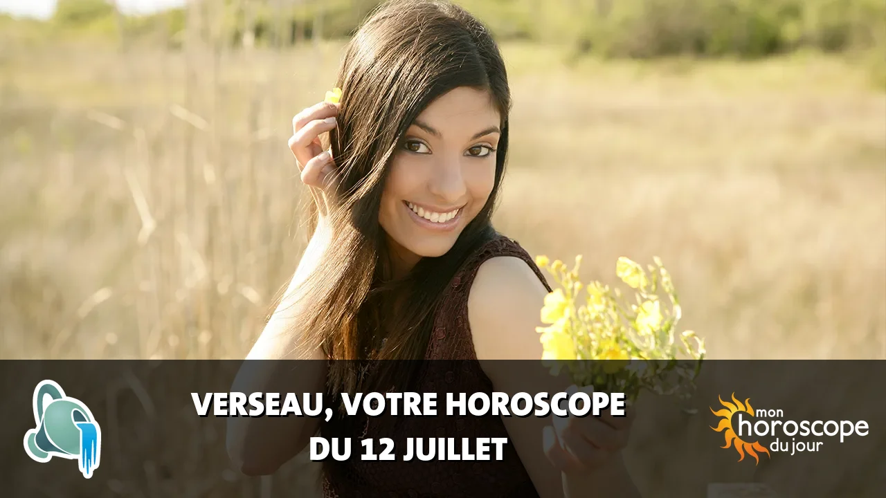 Horoscope du Verseau du vendredi 12 juillet 2024