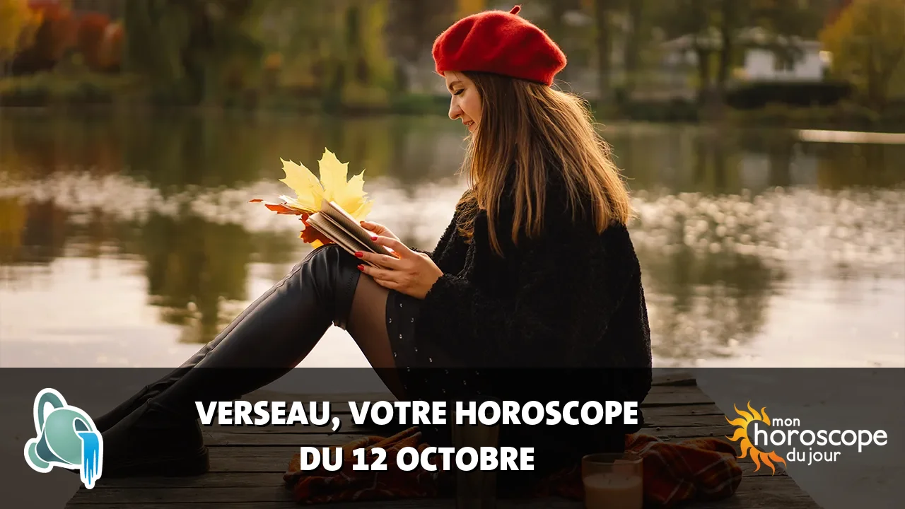 Horoscope du Verseau du samedi 12 octobre 2024