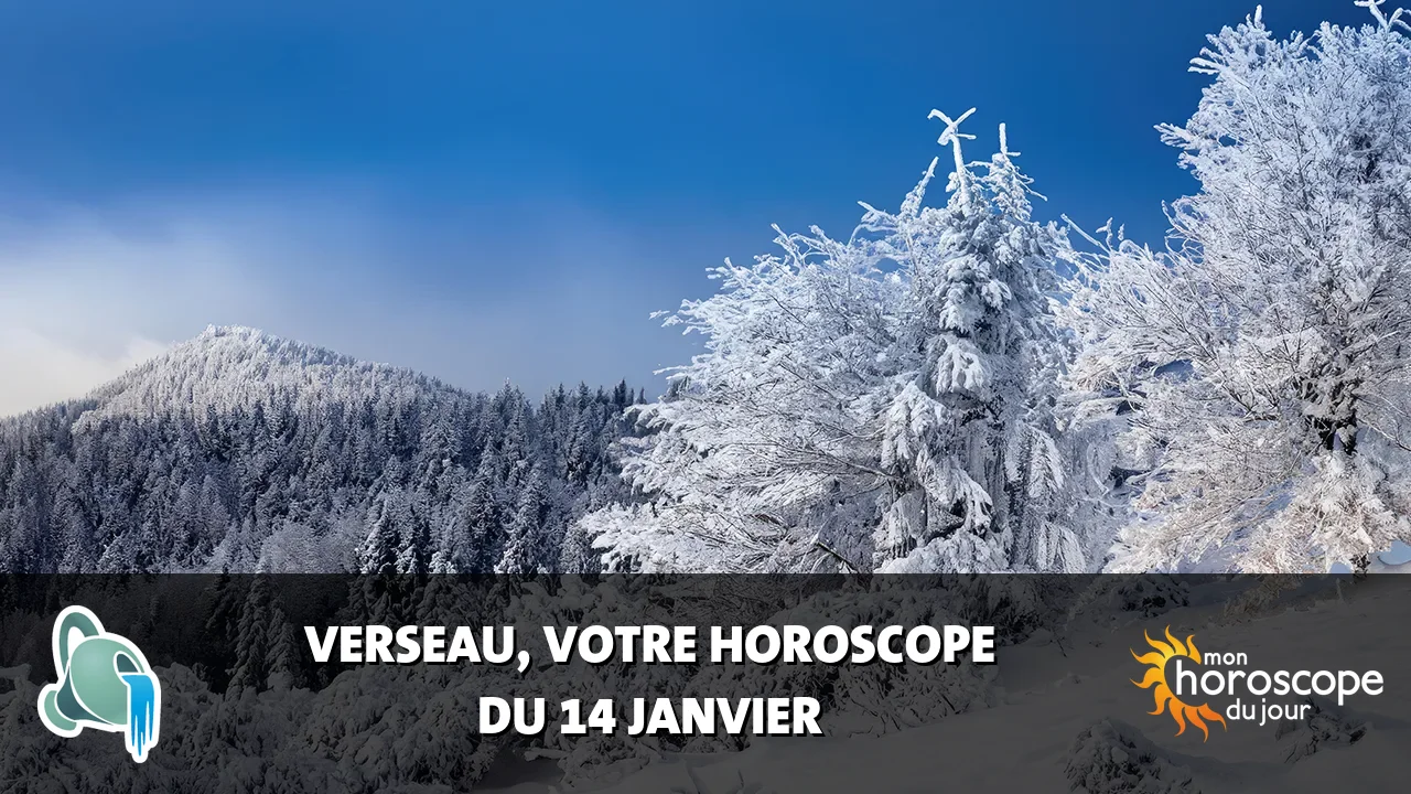 Horoscope du Verseau du dimanche 14 janvier 2024