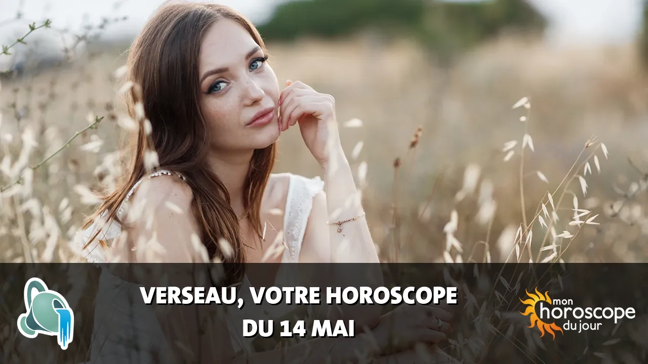 Horoscope du Verseau du dimanche 14 mai 2023