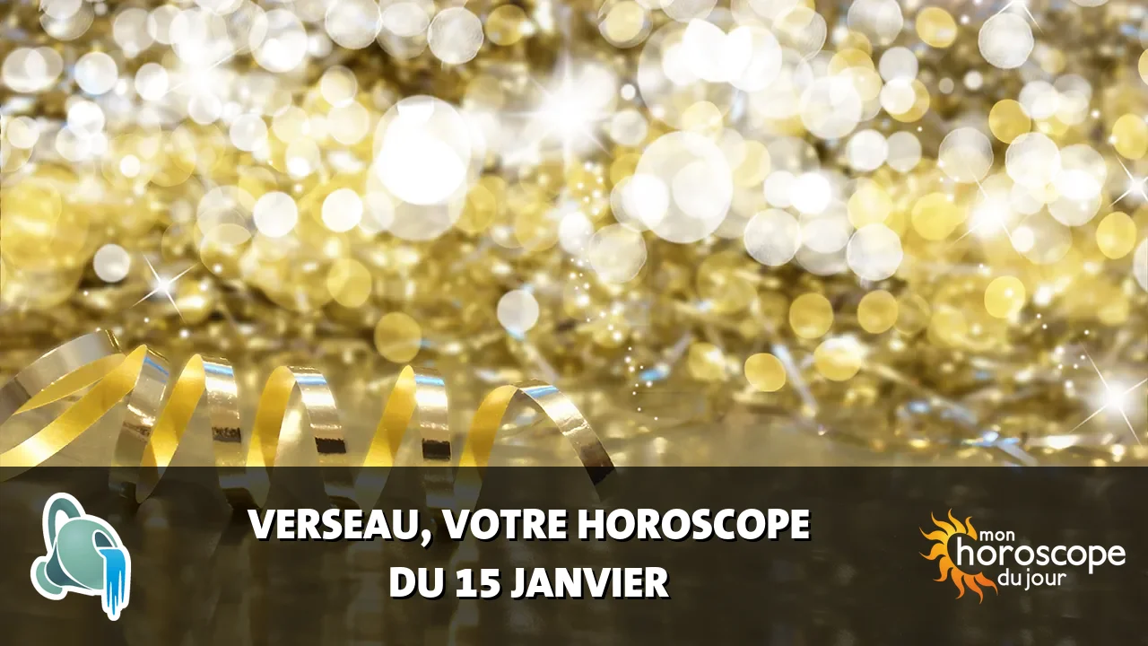 Horoscope du Verseau du mercredi 15 janvier 2025