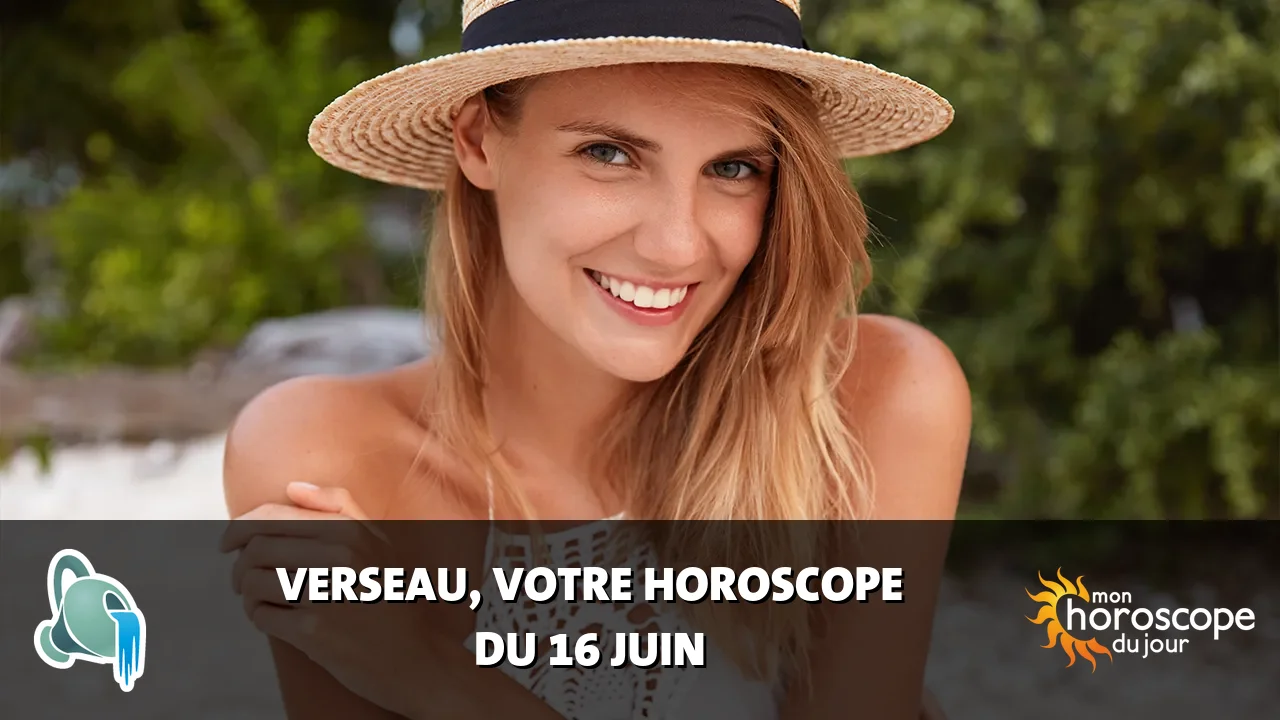 Horoscope du Verseau du samedi 10 aout 2024