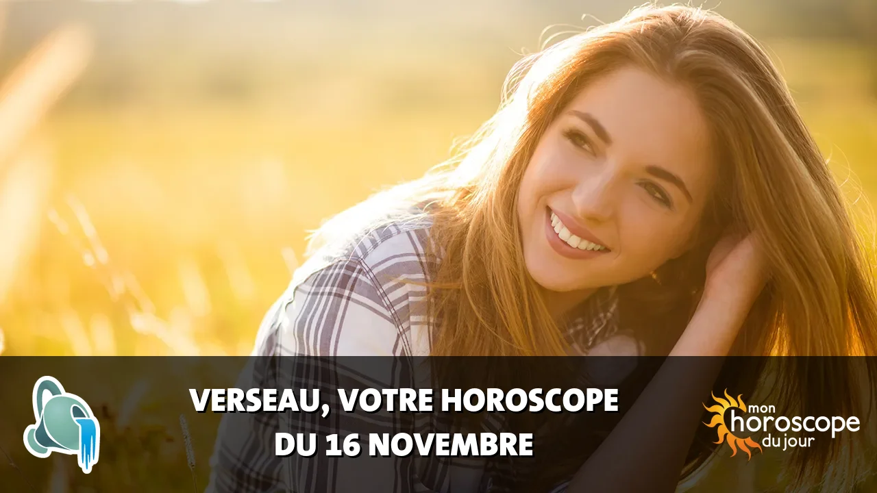 Horoscope du Verseau du jeudi 16 novembre 2023