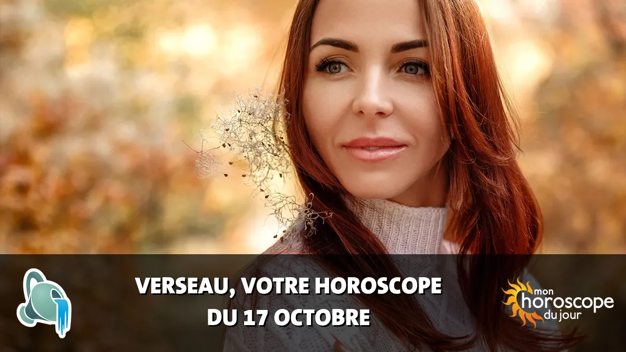 Horoscope du Verseau du mardi 17 octobre 2023
