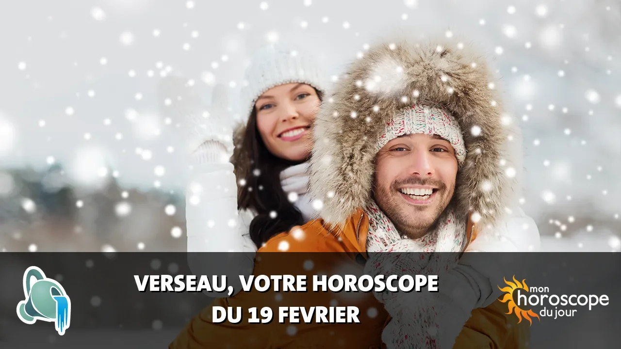 Horoscope du Verseau du mercredi 19 fevrier 2025