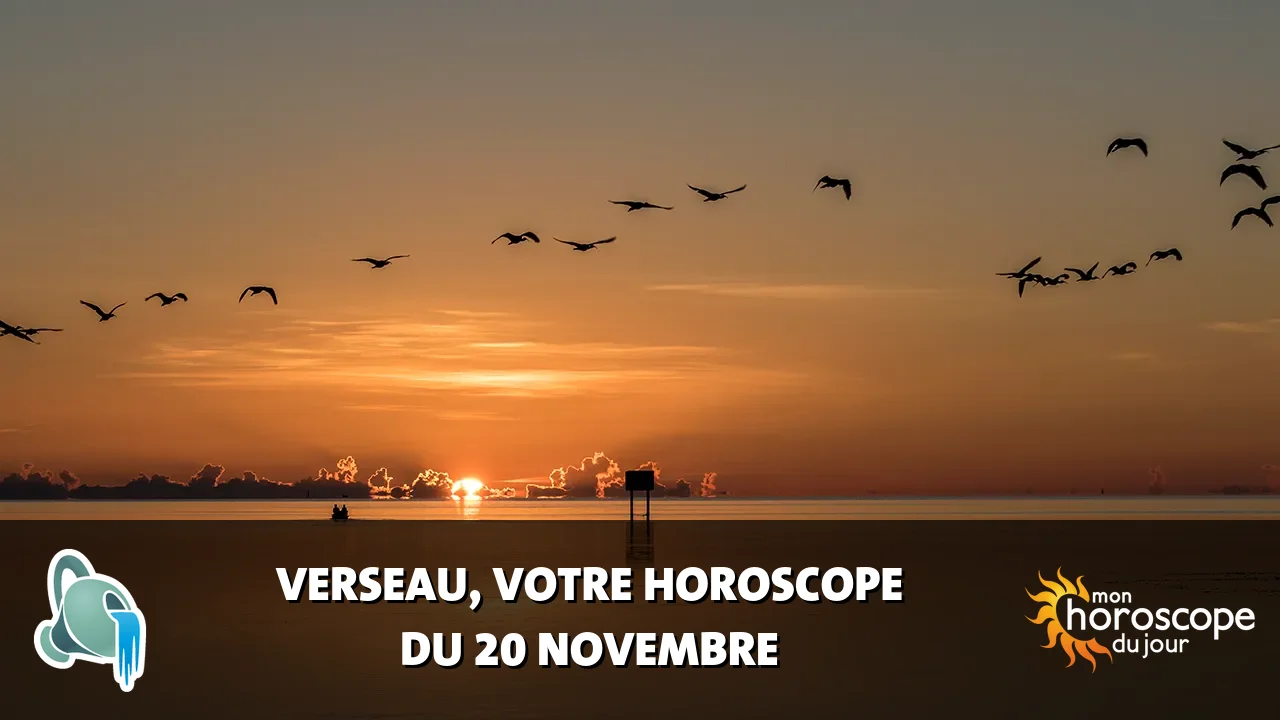 Horoscope du Verseau du mercredi 20 novembre 2024