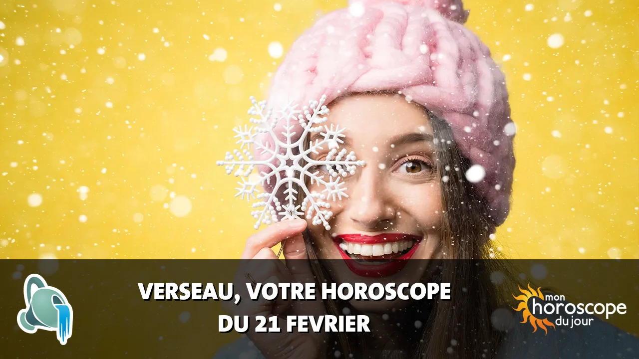 Horoscope du Verseau du mercredi 21 fevrier 2024