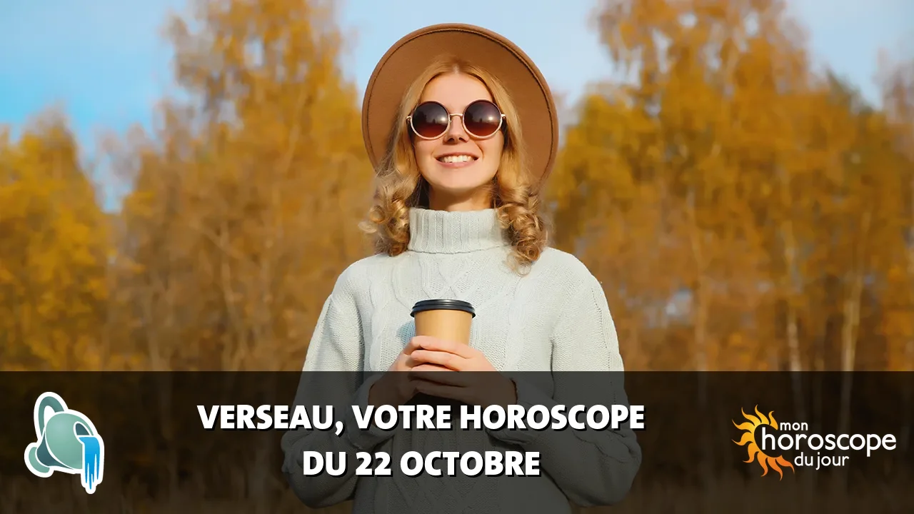 Horoscope du Verseau du dimanche 22 octobre 2023