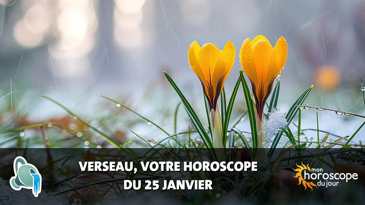 Horoscope du Verseau du samedi 25 janvier 2025