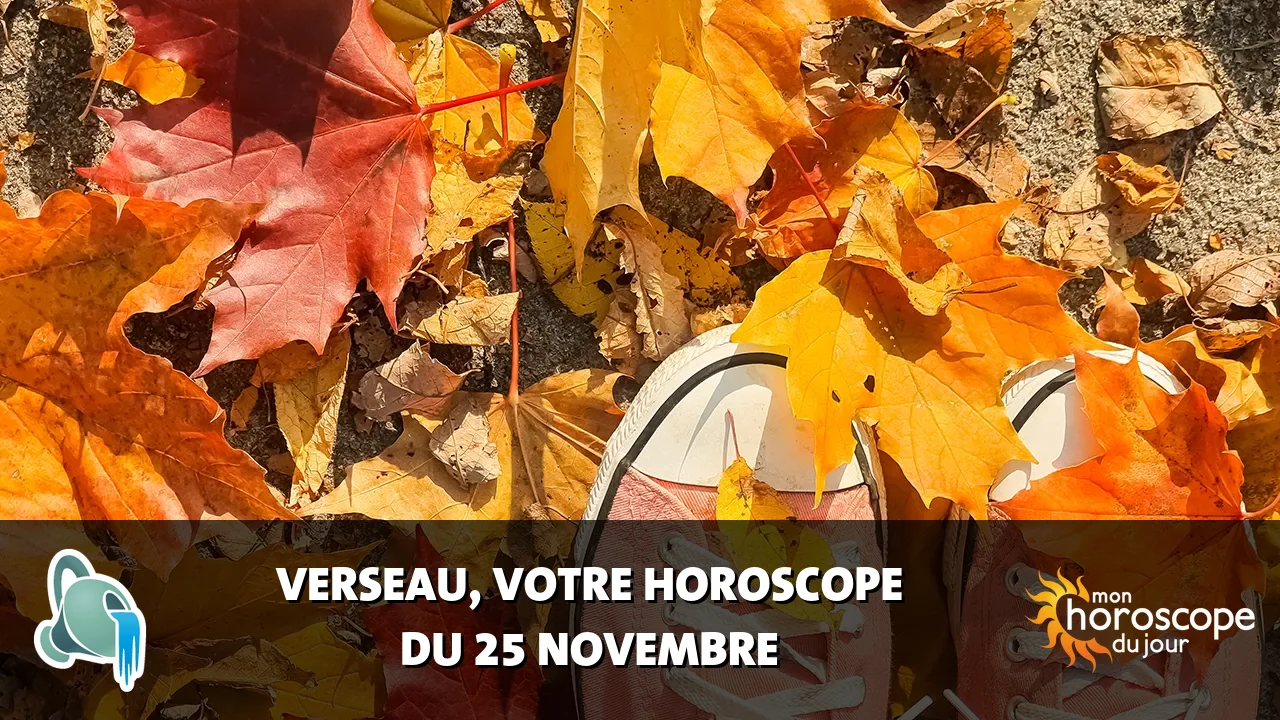 Horoscope du Verseau du samedi 25 novembre 2023