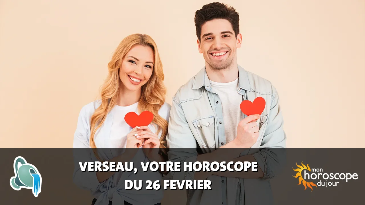 Horoscope du Verseau du lundi 26 fevrier 2024