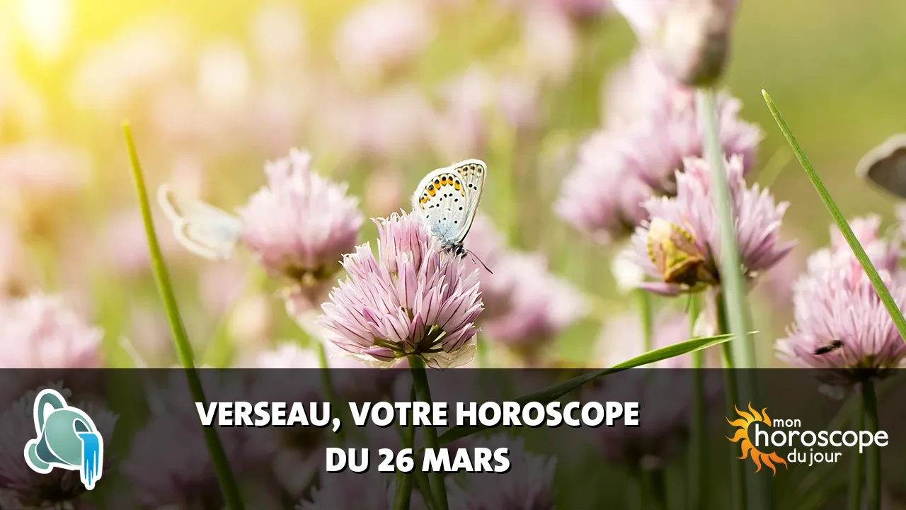 Horoscope du Verseau du mercredi 26 mars 2025