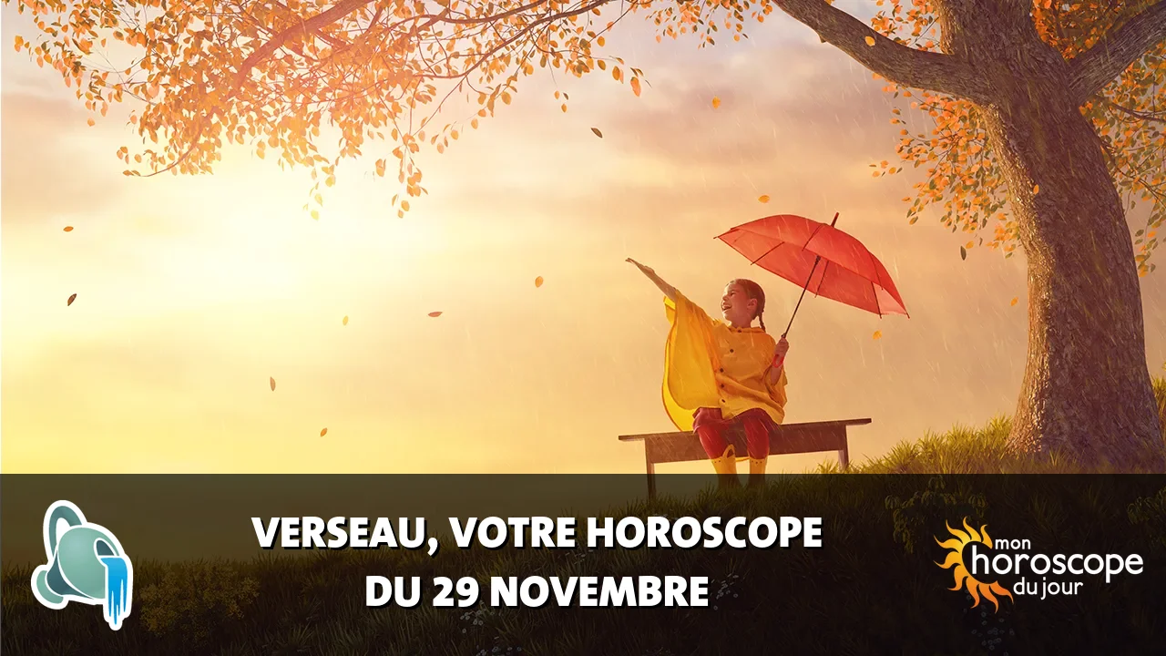 Horoscope du Verseau du samedi 29 novembre 2025