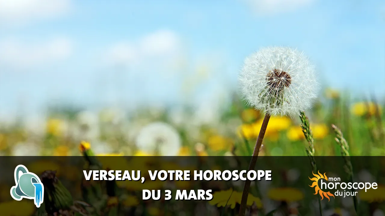 Horoscope du Verseau du lundi 3 mars 2025