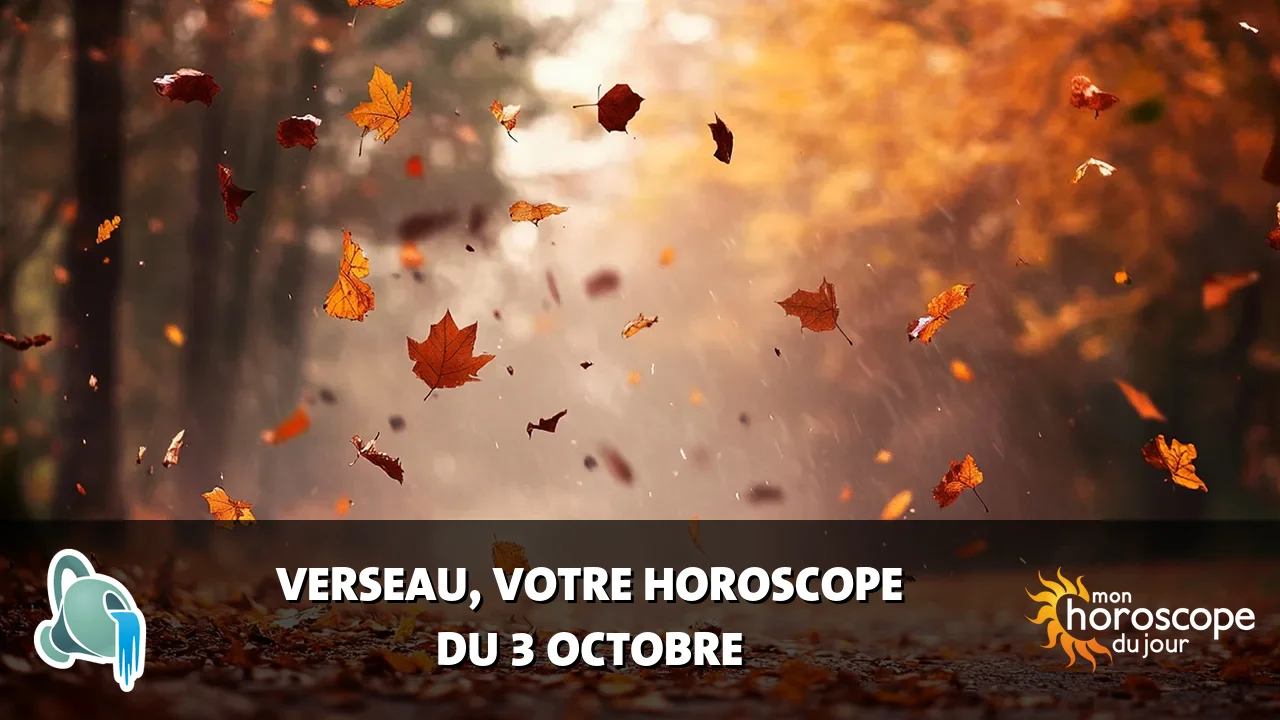 Horoscope du Verseau du jeudi 3 octobre 2024