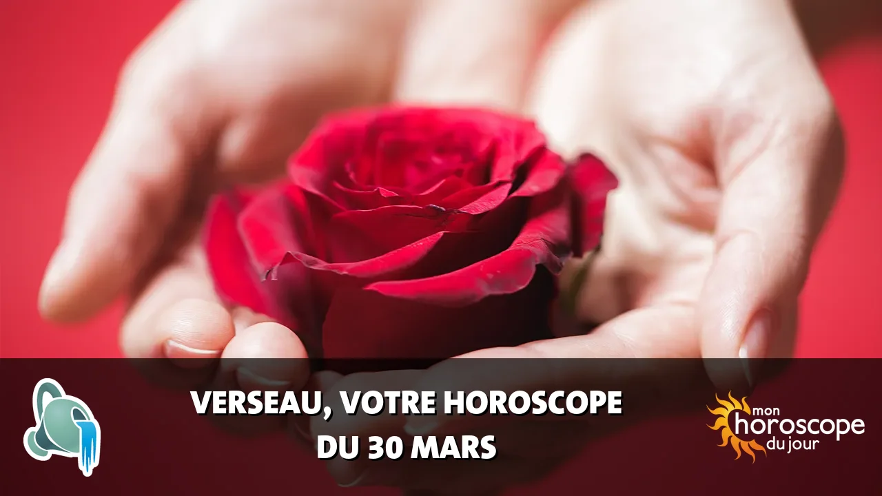 Horoscope du Verseau du dimanche 30 mars 2025